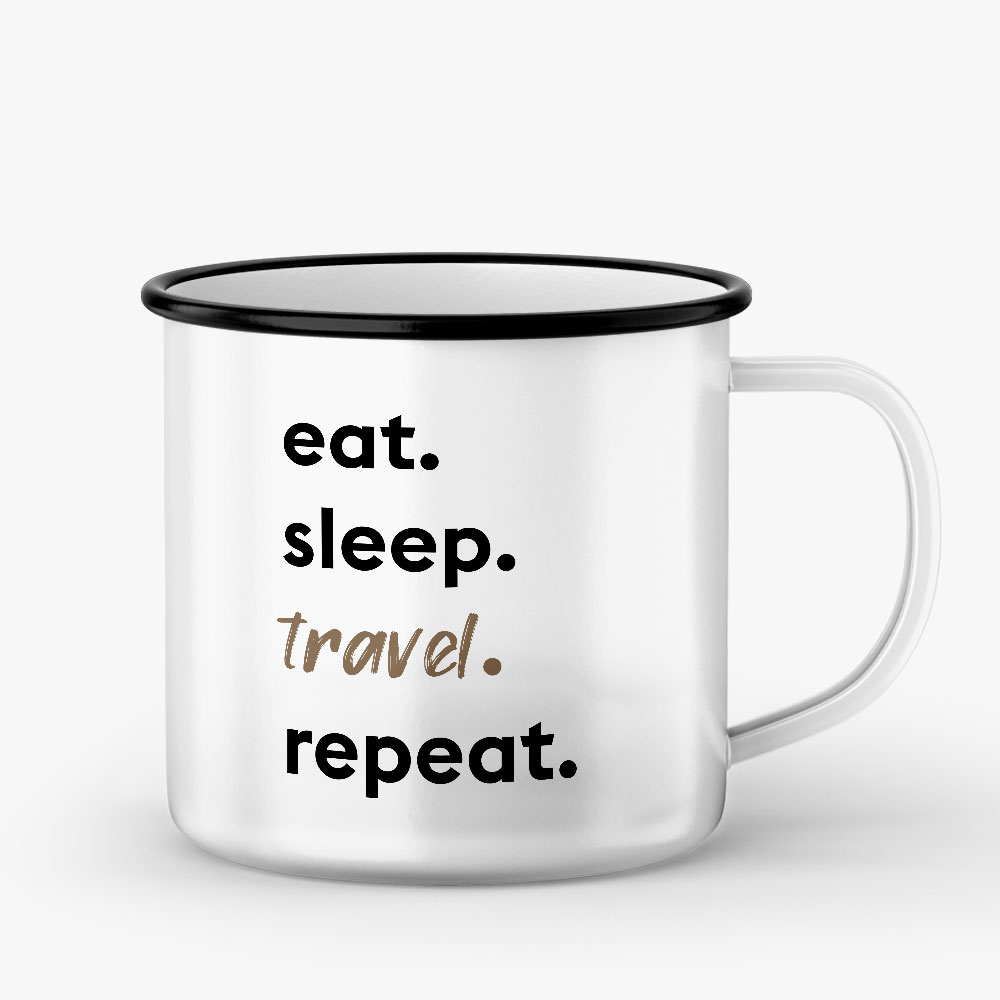 "Eat.Sleep.Travel.Repeat" Emaille Tasse 