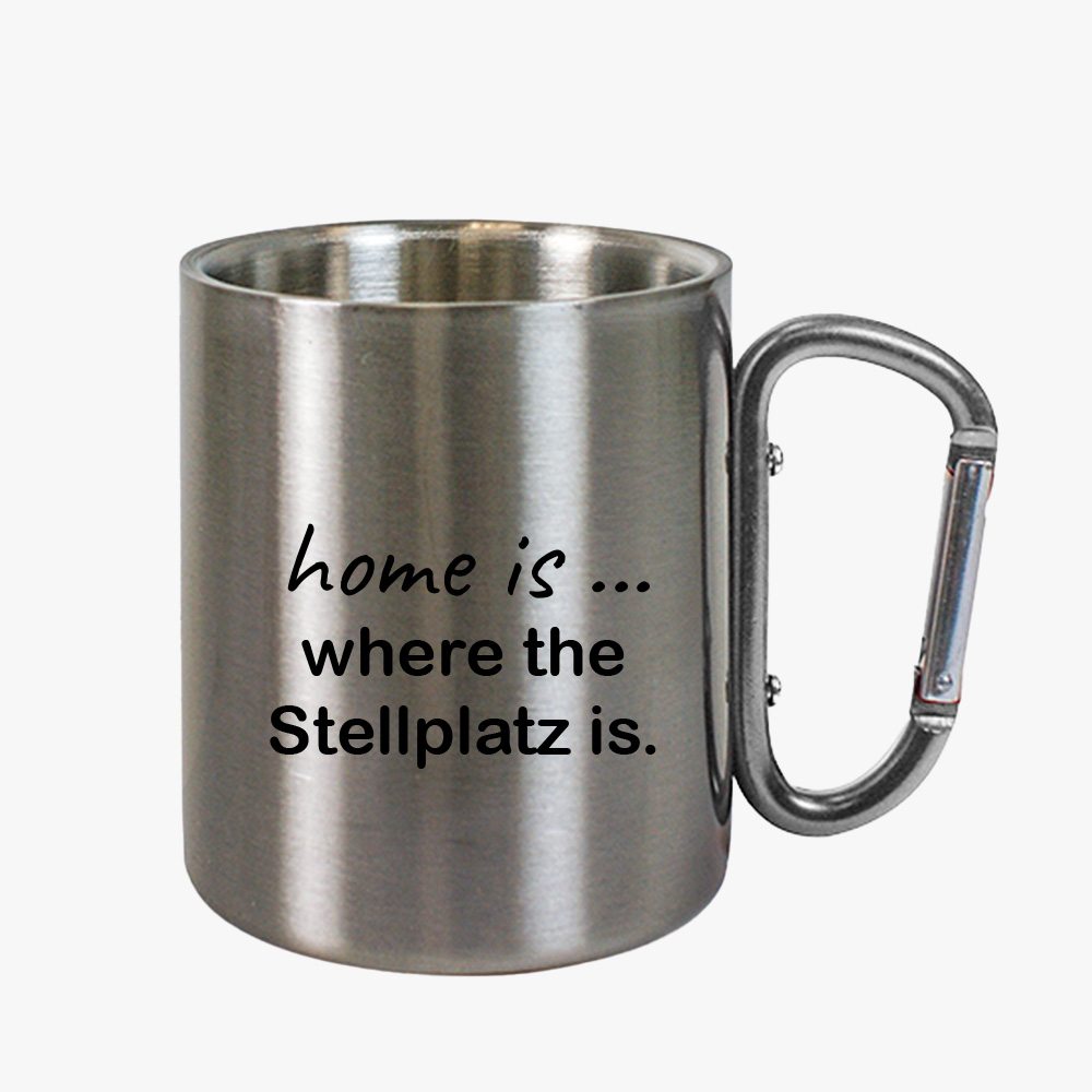 "Home Is Where The Stellplatz is" Karabiner Tasse